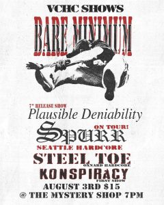 event flyer for 8-3-24 live music event at the Mystery Shop. In the center of a flyer is a picture of a man leaping into the air, doubled over and reaching his legs and arms forward. The flyer reads: VCHC Shows: Bare Minimum, Plausible Deniability (7" Release Show), Spurr (on tour) Seattle Hardcore, Steel Toe (Oxnard Hardcore), Konspiracy (first show) August 3rd $15 at the Mystery Shop 7pm"