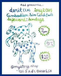 event flyer for 9-1-24 live music event at the Mystery Shop. The flyer is hand drawn and depicts a sketch of three spotted dogs with comically long legs and short tails. The flyer reads: "TBD Presents: Derit (LA), imy2 (SF), Cambodian Sim Card (WI), Safeword: Bondage. 9/1, 7pm, $10 @ mystery shop, 420 South A street, Oxnard, CA."