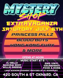event flyer for 7-6-24 live music event at the Mystery Shop. In the background is a glowing synthwave-style sunset. The Flyer reads: "Mystery Shop Extravaganza, Saturday, July 6th. Princess Pillz, Blood Boys, Hong Kong Fury, and more. Opens at noon, music starts at 5. DJ Bello, Samurai Eddy, Willie Greens, GNG Vinyl, Ozcards805, Food and More. Land acknowledgement provided by KC Rodriguez. 420 South A Street, Oxnard CA"