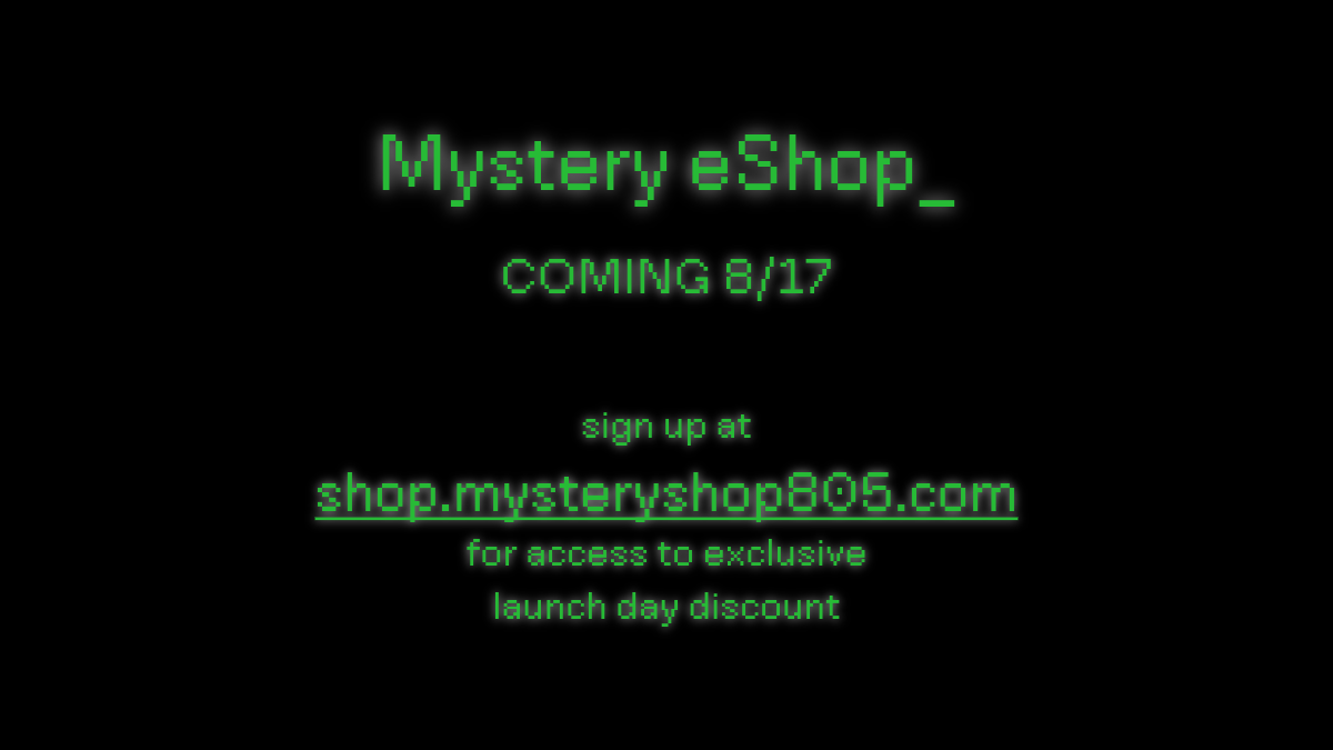 Mystery eShop Coming 8/17 - sign up at shop.mysteryshop805.com for access to exclusive launch day discount